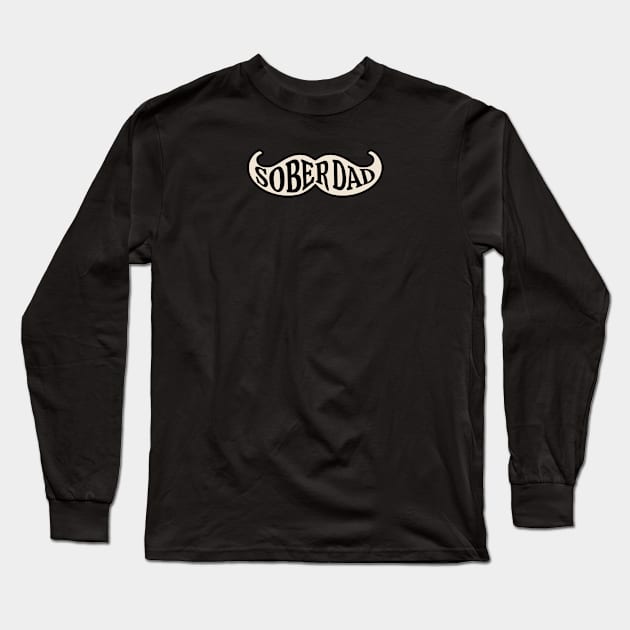 Sober Dad Moustache Long Sleeve T-Shirt by SOS@ddicted